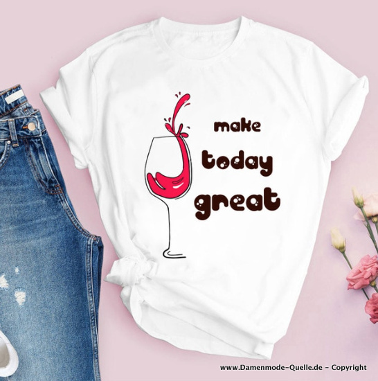 Make Today Great Print Damen T-Shirt in Weiß